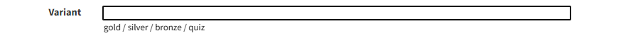 Variant field showing gold / silver / bronze / quiz options